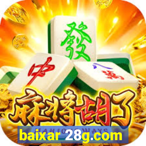 baixar 28g.com